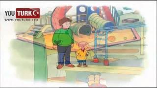 Caillou Türkce - Iyi bir Arkadas